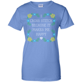 I Cross Stitch Because It Makes Me Happy Ladies Custom 100% Cotton T-Shirt - Crafter4Life - 8