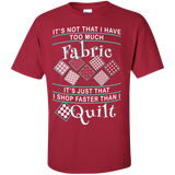 I Shop Faster than I Quilt Custom Ultra Cotton T-Shirt - Crafter4Life - 6