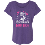 Life is Better When Knitting Ladies' Triblend Dolman Sleeve