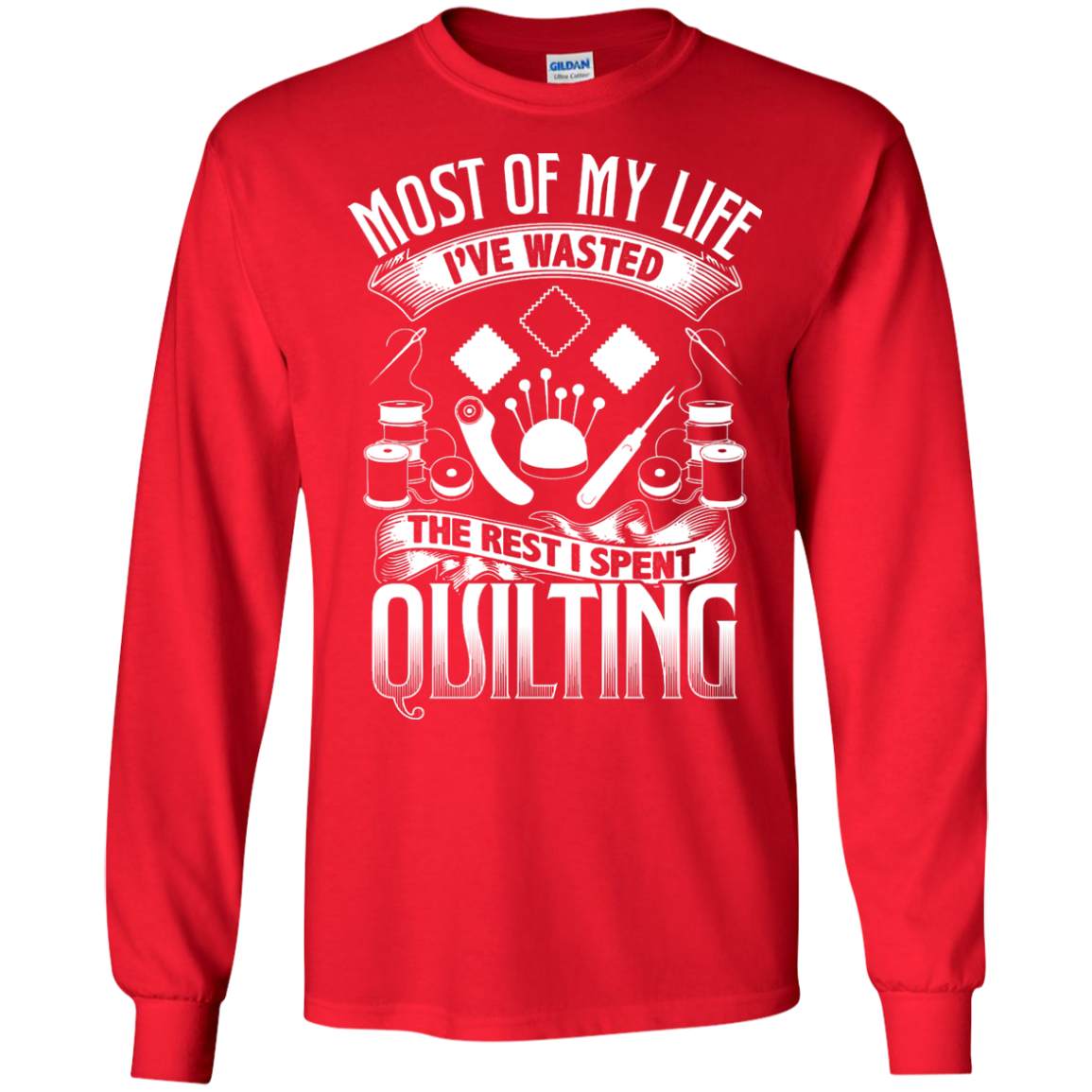 Most of My Life (Quilting) Long Sleeve Ultra Cotton T-shirt - Crafter4Life - 9