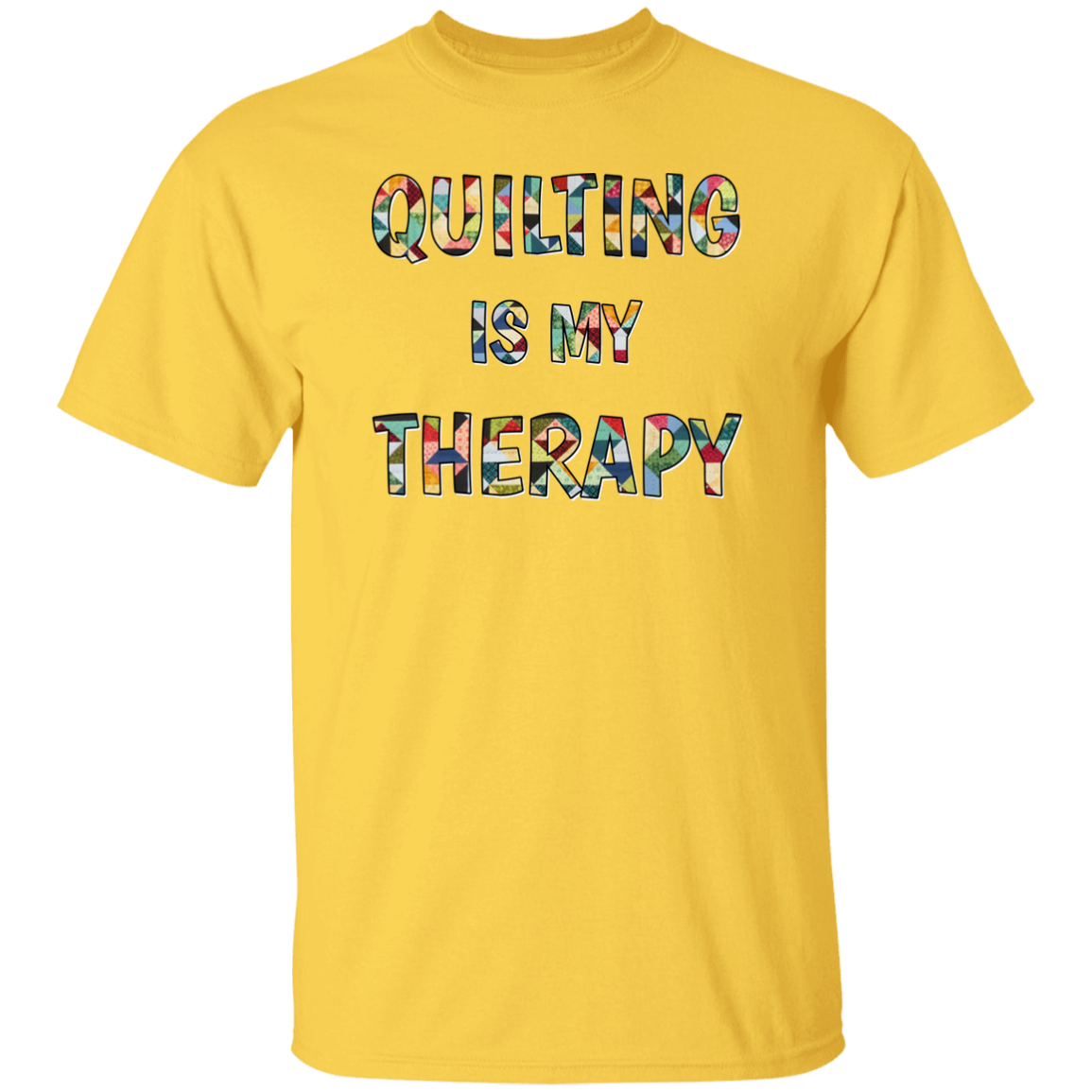 Quilting Is My Therapy T-Shirt