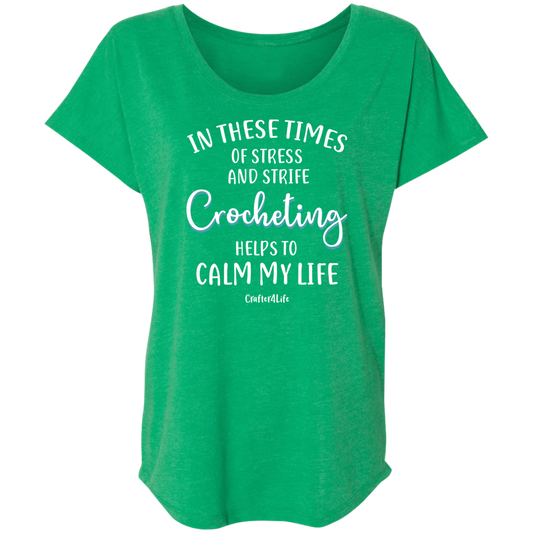 Crocheting Helps to Calm My Life Ladies' Triblend Dolman Sleeve