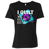 I Quilt Way Past My Bedtime Ladies Relaxed Jersey Short-Sleeve T-Shirt