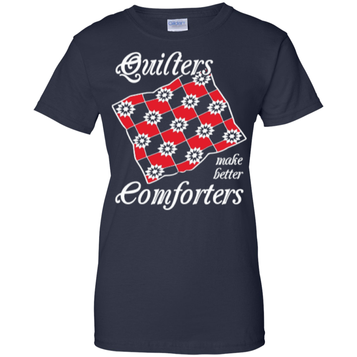 Quilters Make Better Comforters Ladies Custom 100% Cotton T-Shirt - Crafter4Life - 6
