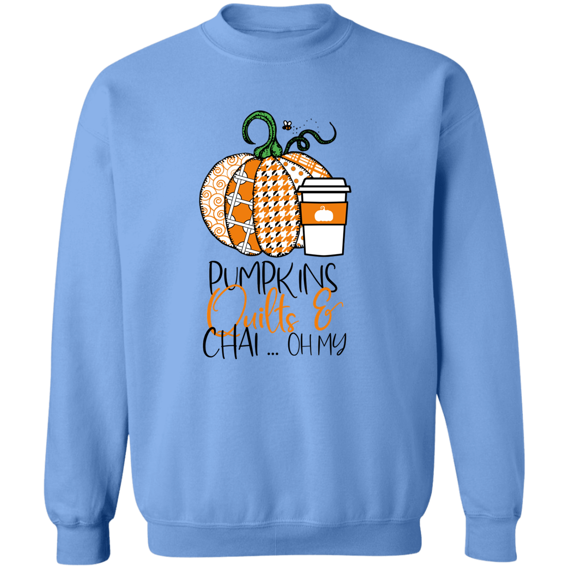 Pumpkins, Quilts & Chai Sweatshirt