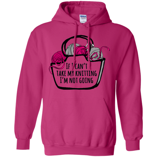 If I Can't Take My Knitting Pullover Hoodie
