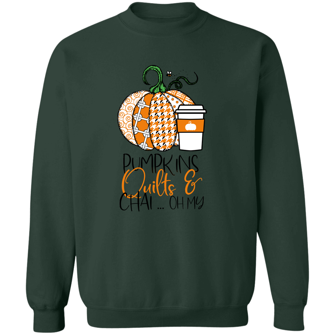 Pumpkins, Quilts & Chai Sweatshirt