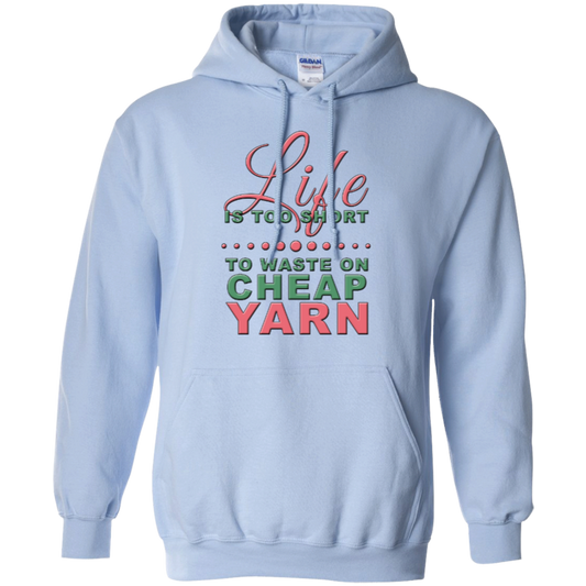 Life is Too Short to Use Cheap Yarn Pullover Hoodies - Crafter4Life - 1