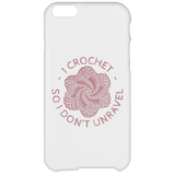 I Crochet So I Don't Unravel iPhone Cases