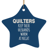 Quilters Keep Their Husbands Warm (white) Ornaments