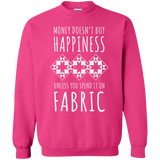 Money Doesn't Buy Happiness (Fabric) Crewneck Pullover Sweatshirt