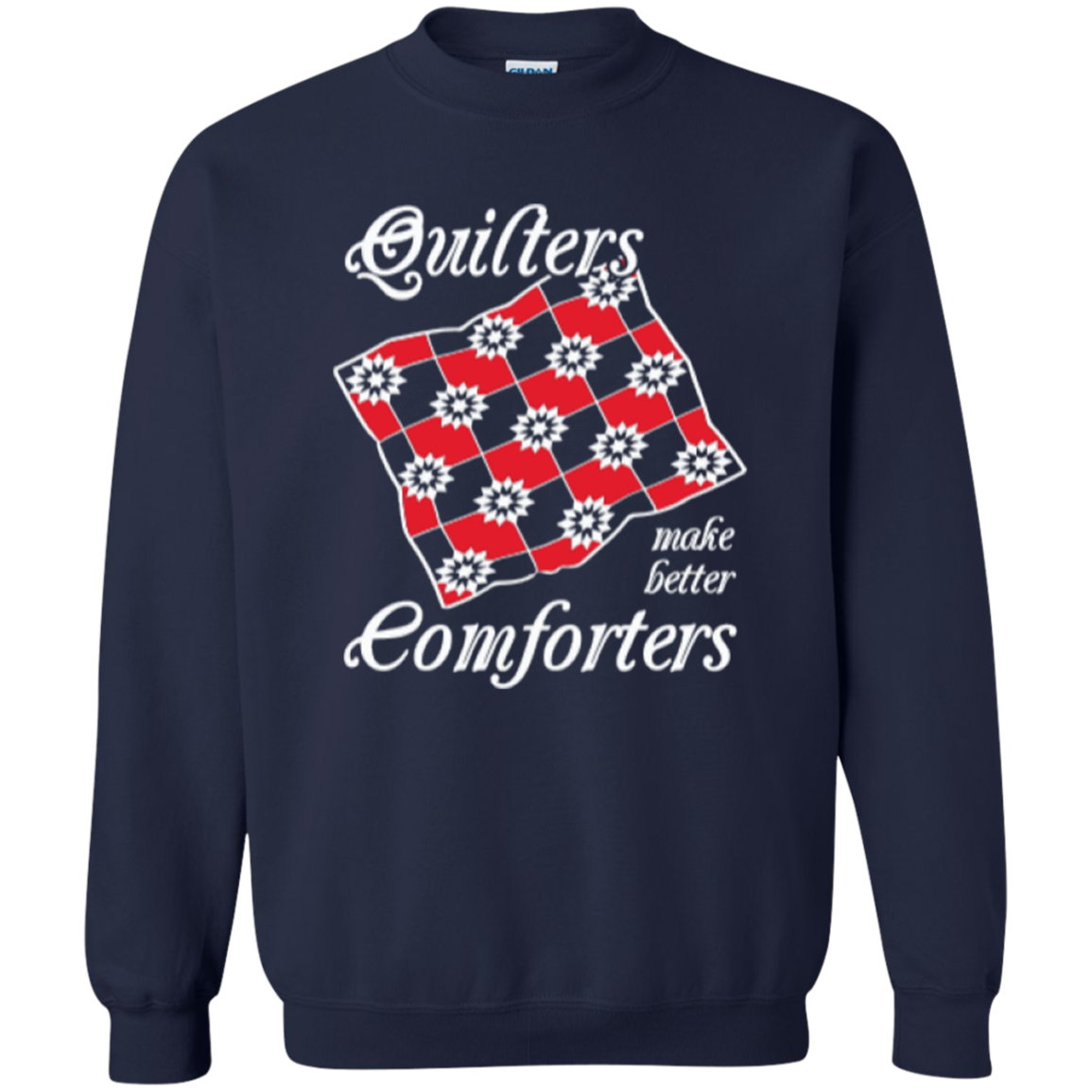 Quilters Make Better Comforters Crewneck Sweatshirts - Crafter4Life - 4