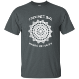 Crocheting Makes Me Happy Ultra Cotton T-Shirt