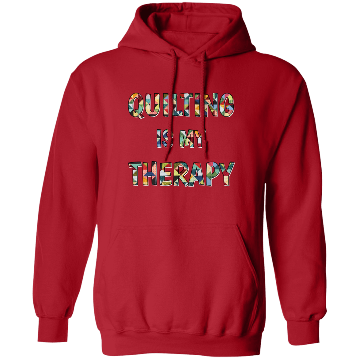 Quilting Is My Therapy Pullover Hoodie