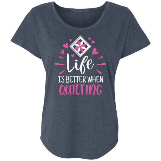 Life is Better When Quilting Ladies' Triblend Dolman Sleeve