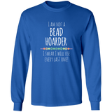 I Am Not a Bead Hoarder Long Sleeve T-Shirt