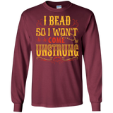 I Bead So I Won't Come Unstrung (gold) Long Sleeve Ultra Cotton T-Shirt - Crafter4Life - 4