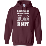 Housework is for Those Who Don't Know How to Knit Pullover Hoodie