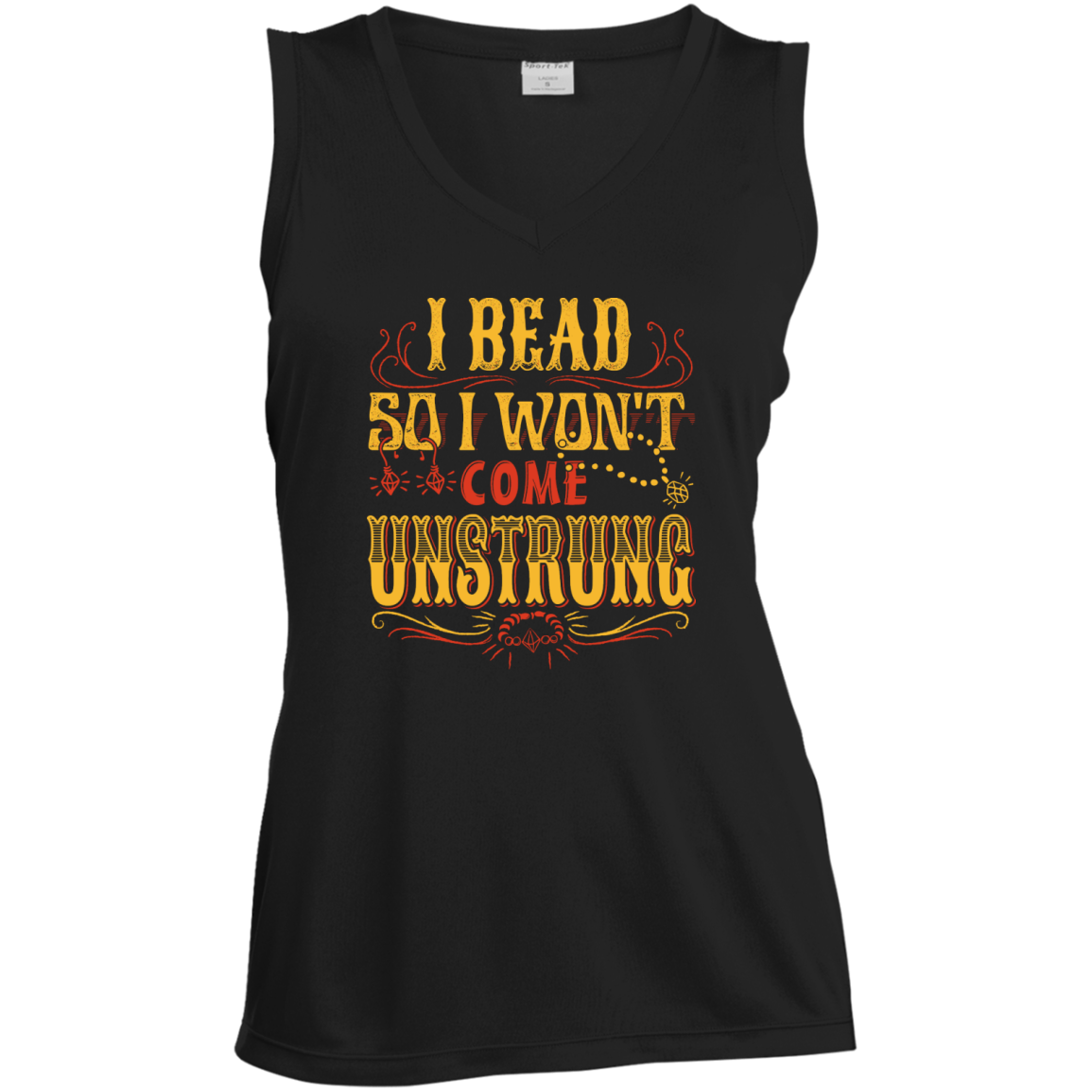 I Bead So I Won't Come Unstrung (gold) Ladies Sleeveless V-neck - Crafter4Life - 2