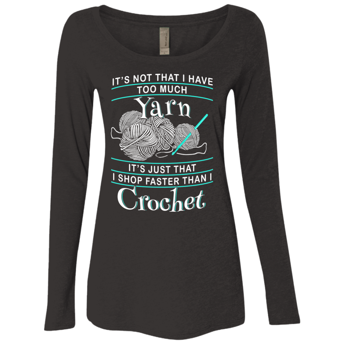 I Shop Faster than I Crochet Ladies Triblend LS Scoop