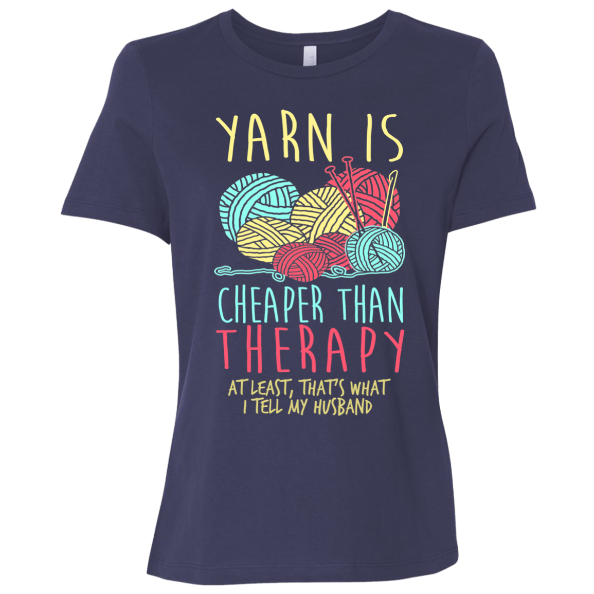 Yarn is Cheaper than Therapy Ladies Relaxed Jersey Short-Sleeve T-Shirt