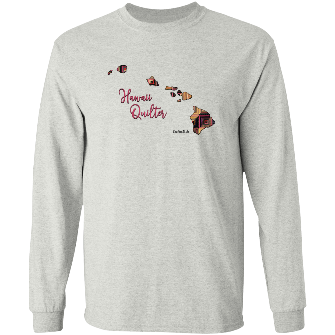 Hawaii Quilter Long Sleeve T-Shirt, Gift for Quilting Friends and Family