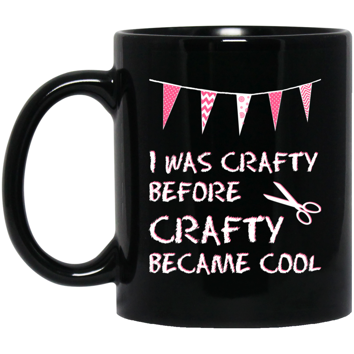 I was Crafty Before Crafty Became Cool Black Mugs