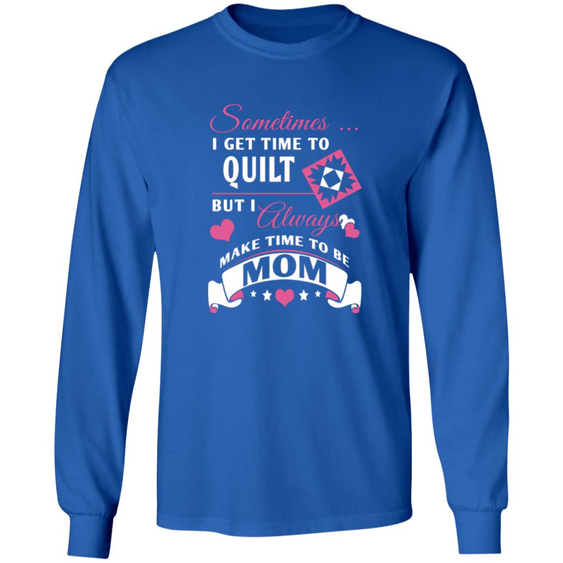 Time to Quilt - Mom Long Sleeve T-Shirt