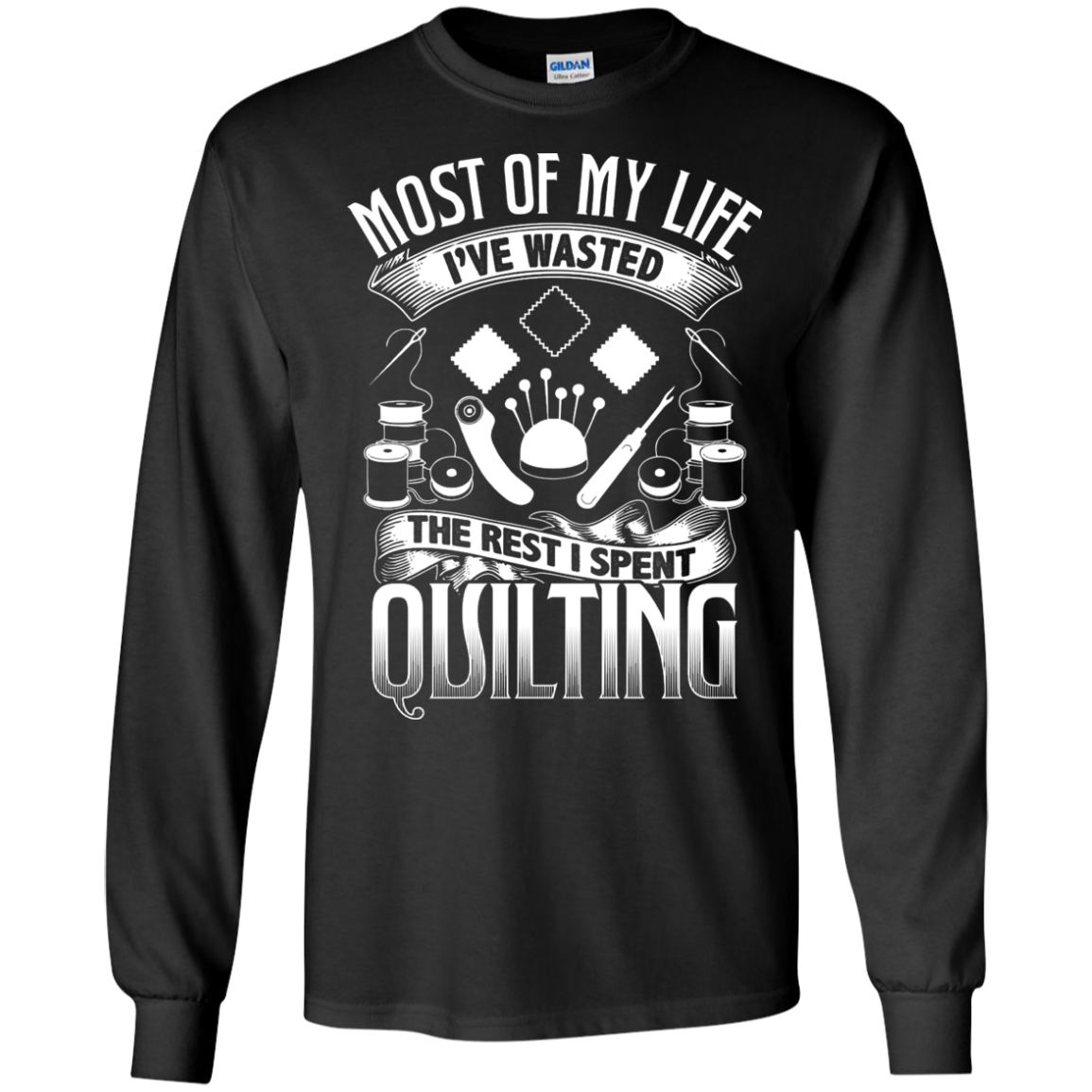 Most of My Life (Quilting) Long Sleeve Ultra Cotton T-shirt - Crafter4Life - 3