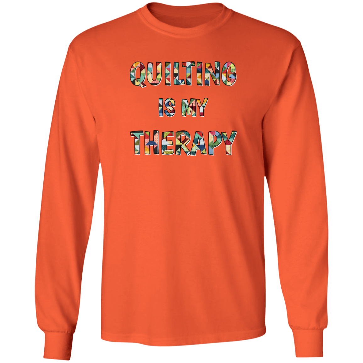 Quilting Is My Therapy LS Ultra Cotton T-Shirt