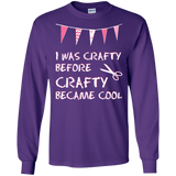 I Was Crafty Before Crafty Became Cool LS Ultra Cotton T-Shirt