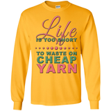 Life is Too Short to Use Cheap Yarn Long Sleeve Ultra Cotton T-Shirt - Crafter4Life - 6