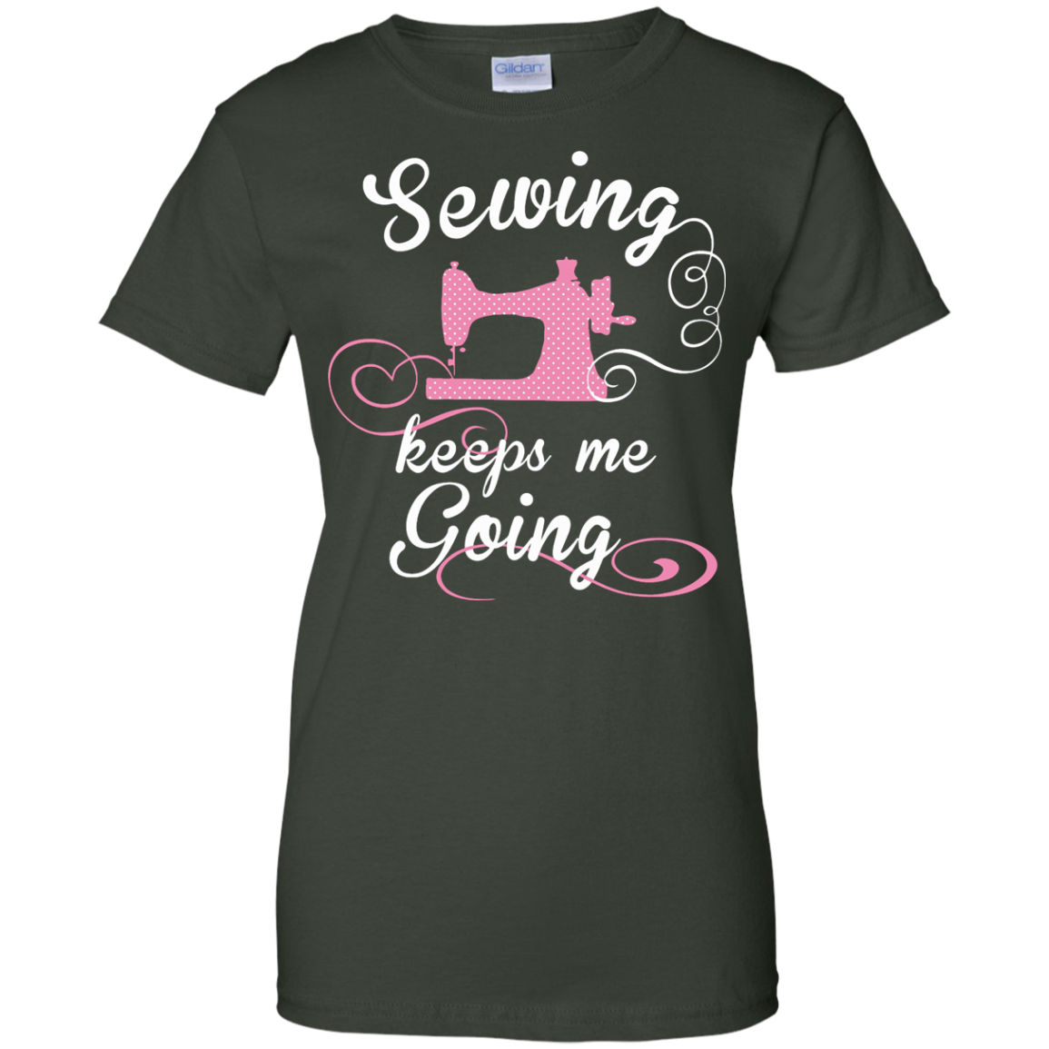 Sewing Keeps Me Going Ladies Custom 100% Cotton T-Shirt - Crafter4Life - 2