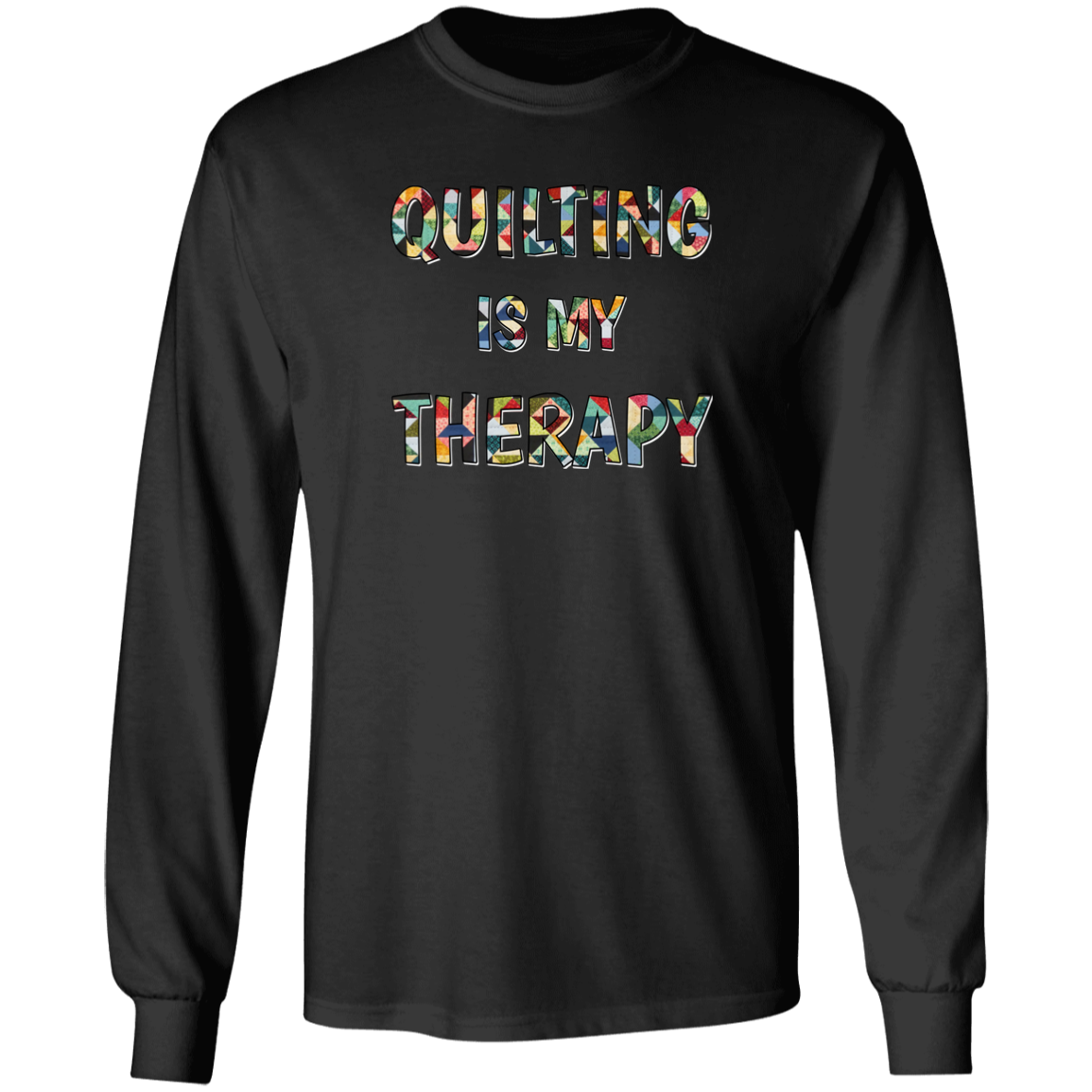 Quilting Is My Therapy LS Ultra Cotton T-Shirt