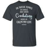 Crocheting Helps to Calm My Life T-Shirt