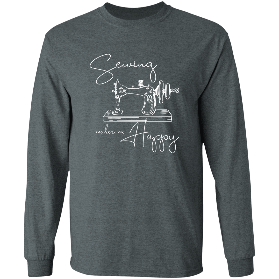 Sewing Makes Me Happy Long Sleeve T-Shirt