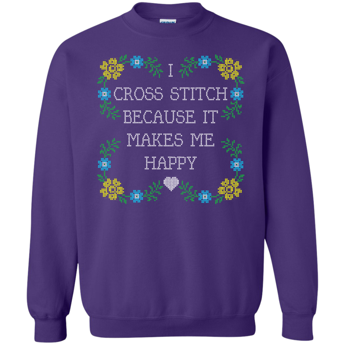 I Cross Stitch Because It Makes Me Happy Crewneck Sweatshirts - Crafter4Life - 8