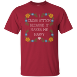 I Cross Stitch Because It Makes Me Happy Custom Ultra Cotton T-Shirt - Crafter4Life - 6