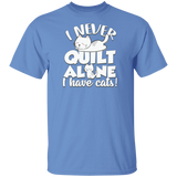 I Never Quilt Alone - I Have Cats! T-Shirt