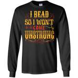 I Bead So I Won't Come Unstrung (gold) Long Sleeve Ultra Cotton T-Shirt - Crafter4Life - 2