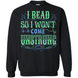 I Bead So I Won't Come Unstrung (aqua) Crewneck Sweatshirts - Crafter4Life - 3