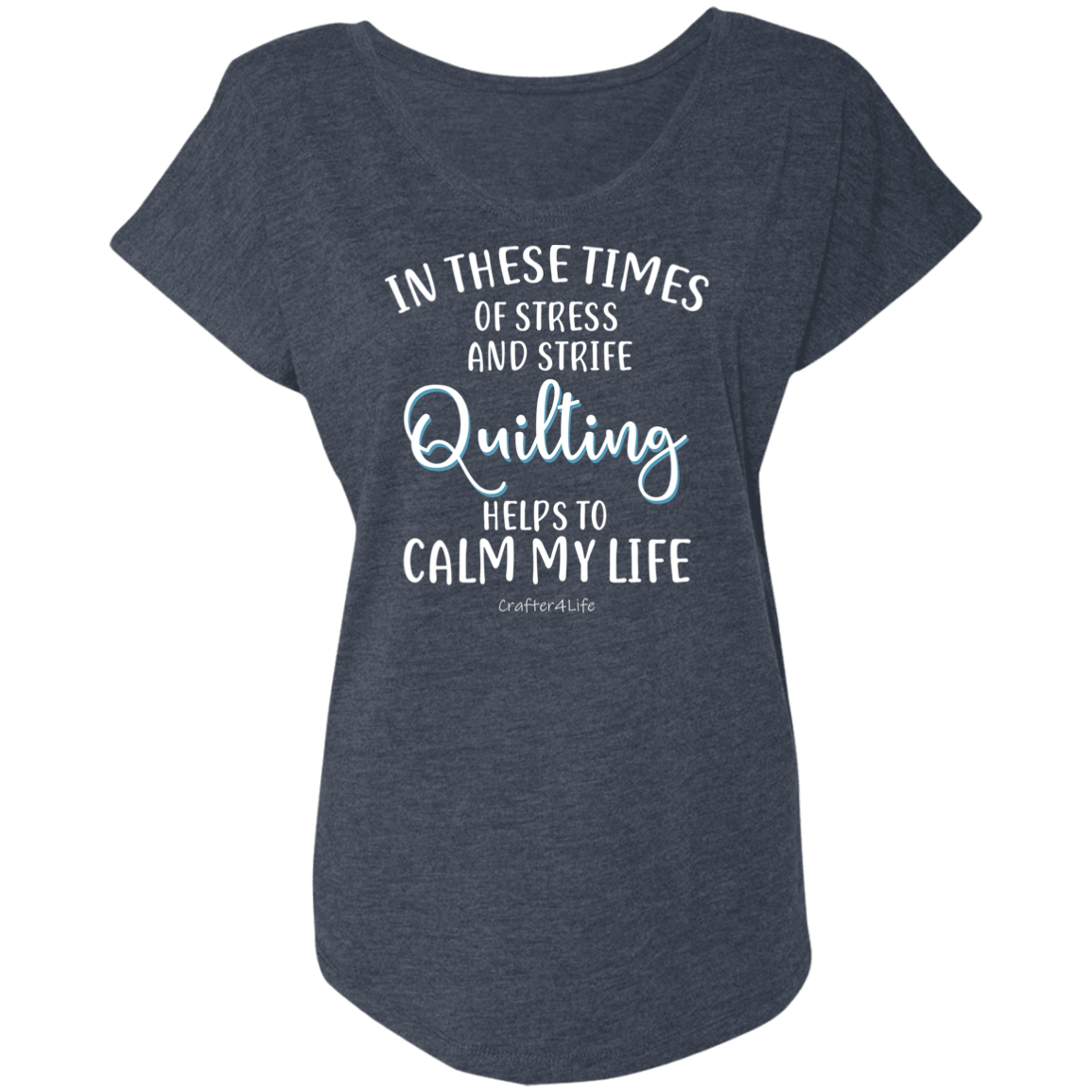 Quilting Helps to Calm My Life Ladies' Triblend Dolman Sleeve