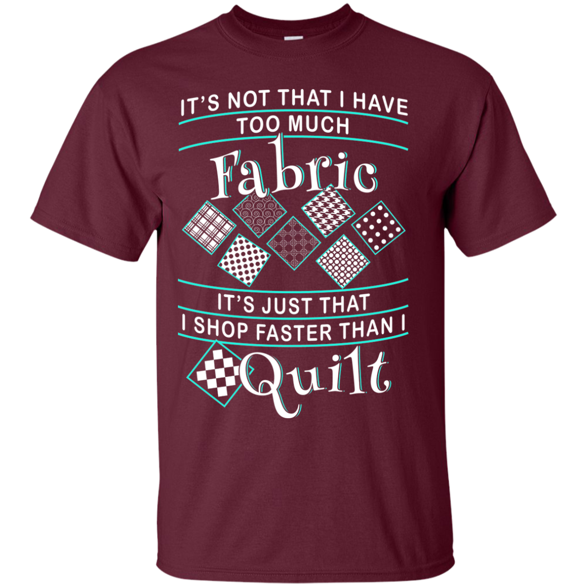 I Shop Faster than I Quilt Custom Ultra Cotton T-Shirt - Crafter4Life - 8
