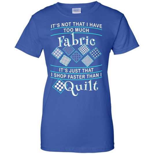 I Shop Faster than I Quilt Ladies Custom 100% Cotton T-Shirt - Crafter4Life - 1