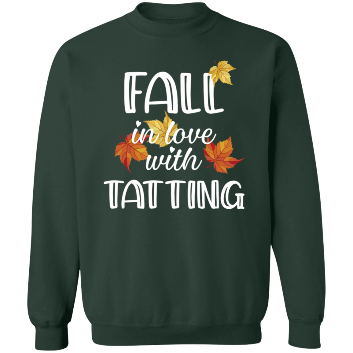 Fall in Love with Tatting Crewneck Pullover Sweatshirt