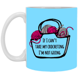 If I Can't Take My Crocheting White Mugs