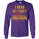 I Bead So I Won't Come Unstrung (gold) Long Sleeve Ultra Cotton T-Shirt - Crafter4Life - 6