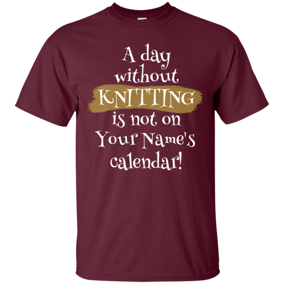 A Day Without Knitting - Personalized Unisex T-Shirts