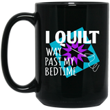 I Quilt Way Past My Bedtime Mugs