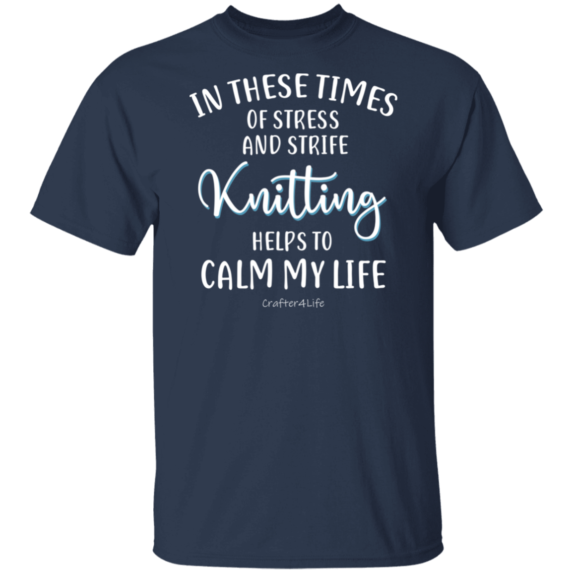 Knitting Helps to Calm My Life T-Shirt